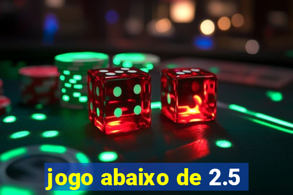 jogo abaixo de 2.5